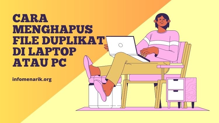 Cara Menghapus File Duplikat Di Laptop Atau PC