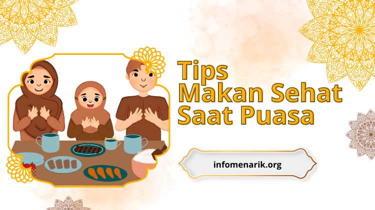Tips Makan Sehat Agar Puasa Ramadhan Lancar