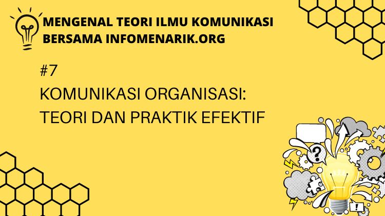 Komunikasi Organisasi: Teori dan Praktik Efektif