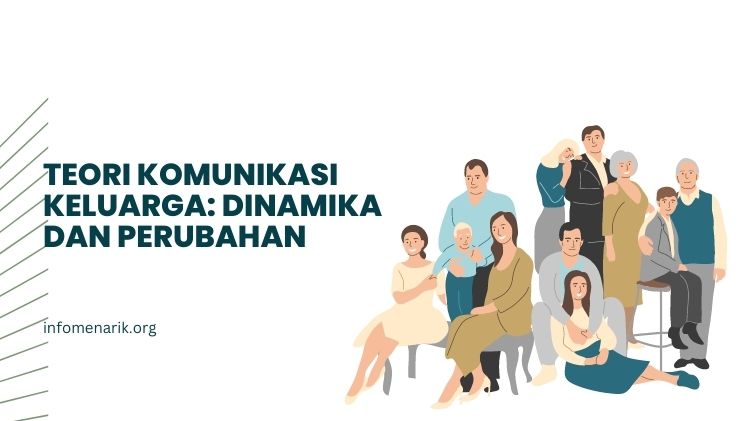 Teori Komunikasi Keluarga: Dinamika dan Perubahan