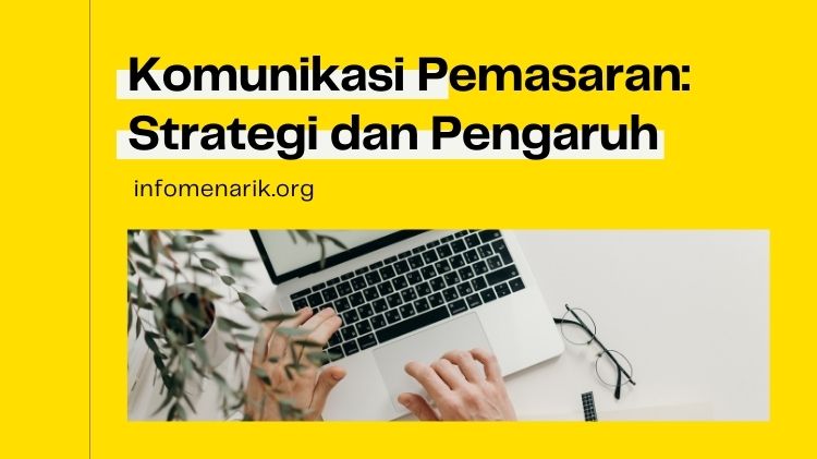 Komunikasi Pemasaran: Strategi dan Pengaruh