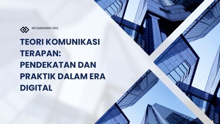 Komunikasi Terapan: Pendekatan dan Praktik dalam Era Digital