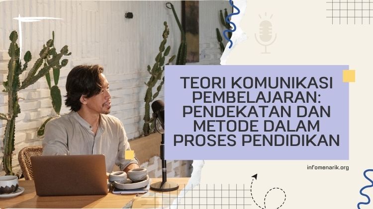 Teori Komunikasi Pembelajaran