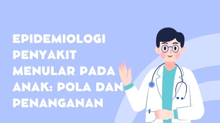 Epidemiologi Penyakit Menular pada Anak: Pola dan Penanganan