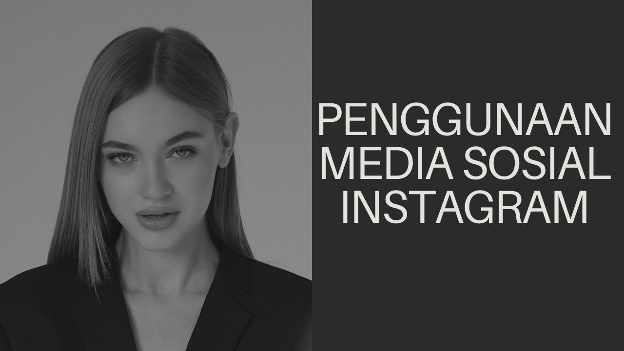 Penggunaan Media Sosial Instagram - Info Menarik