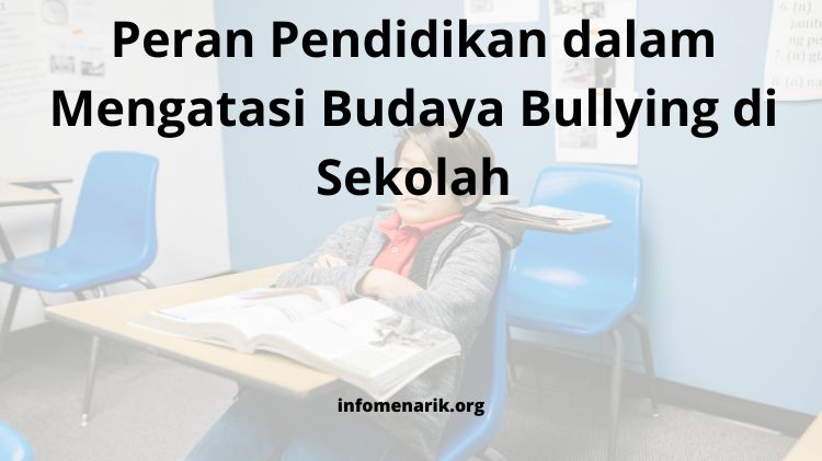 Peran Pendidikan dalam Mengatasi Budaya Bullying di Sekolah
