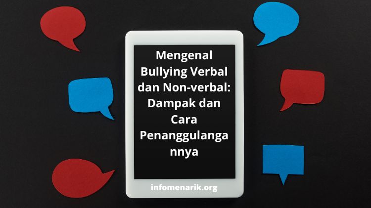 Mengenal Bullying Verbal dan Non-verbal: Dampak dan Cara Penanggulangannya