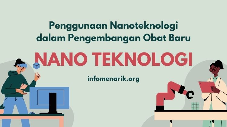 Penggunaan Nanoteknologi dalam Pengembangan Obat Baru