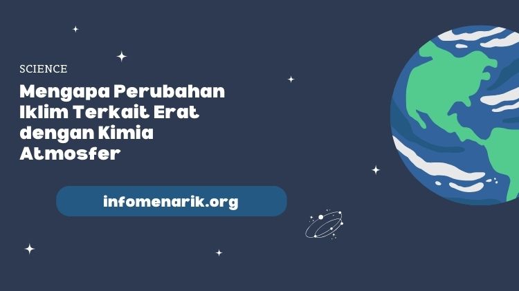 Mengapa Perubahan Iklim Terkait Erat dengan Kimia Atmosfer